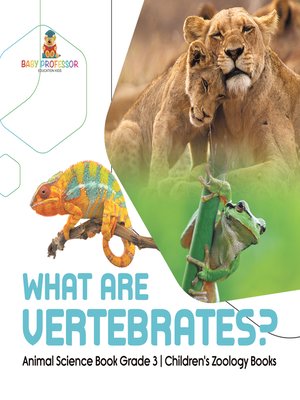 cover image of What Are Vertebrates?--Animal Science Book Grade 3--Children's Zoology Books
